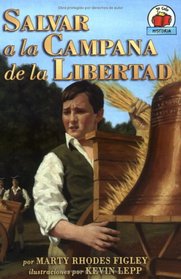 Salvando A La Campana De La Libertad/ Saving The Liberty Bell (Yo Solo Historia) (Spanish Edition)