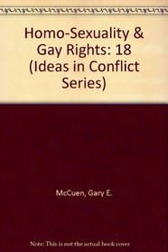 Homo-Sexuality & Gay Rights (Ideas in Conflict Series)