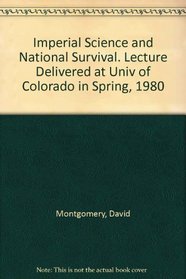 Imperial Science and National Survival. Lecture Delivered at Univ of Colorado in Spring, 1980