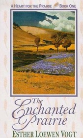 The Enchanted Prairie (Heart for the Prairie, Bk 1)