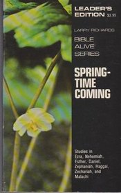 Springtime coming: Prophetic themes of the Old Testament : studies in Ezra, Nehemiah, Esther, Daniel, Zephaniah, Haggai, Zechariah, and Malachi