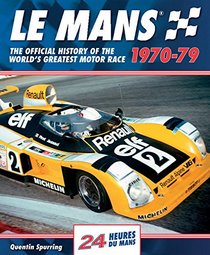 Le Mans 1970-79: The Official History Of The World's Greatest Motor Race