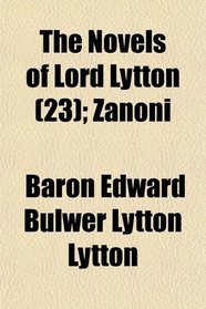 The Novels of Lord Lytton (23); Zanoni