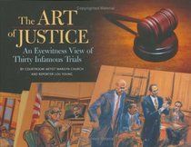 Art of Justice: An Eyewitness View of Thirty Infamous Trials