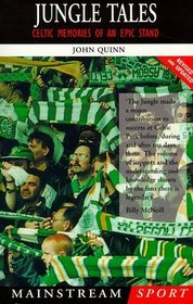 Jungle Tales: Celtic Memories of an Epic Stand (Mainstream Sport)