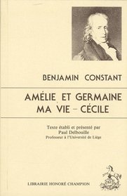 Amelie et Germaine ; Ma vie ; Cecile (Les Classiques francais des temps modernes) (French Edition)