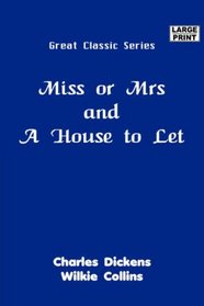 Miss or Mrs and A House to Let