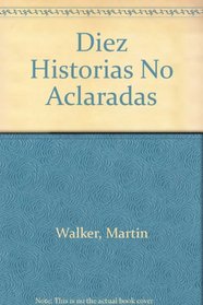 Diez Historias No Aclaradas (Spanish Edition)