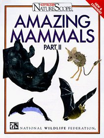 Amazing Mammals, Part II (Ranger Rick's NatureScope)