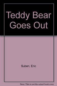 Teddy Bear Goes Out