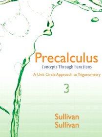 Precalculus: Concepts Through Functions, A Unit Circle Approach to Trigonometry (3rd Edition)