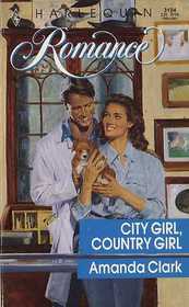 City Girl, Country Girl (Harlequin Romance, No 3104)