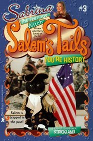 You're History (Sabrina, The Teenage Witch: Salem's Tails, Bk 3)