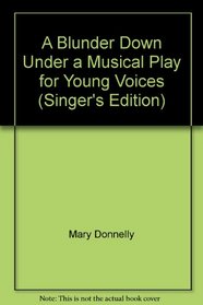 A Blunder Down Under a Musical Play for Young Voices (Singer's Edition)