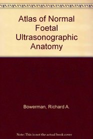Atlas of Normal Foetal Ultrasonographic Anatomy