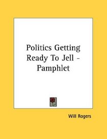 Politics Getting Ready To Jell - Pamphlet