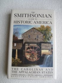 The Smithsonian Guide to Historic America the Carolinas and the Appalachian States (Smithsonian Guide to Historic America)