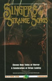 Singers of Strange Songs: A Celebration of Brian Lumley (Call of Cthulhu Fiction)