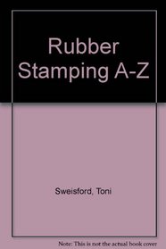 Rubber Stamping A-z (Design Originals, # 3227)