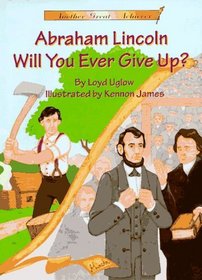 Abraham Lincoln  Will You Ever Give Up? (Another Great Achiever)