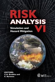 Risk Analysis VI : Simulation and Hazard Mitigation (Wit Transactions on Information and Communication Technologies)
