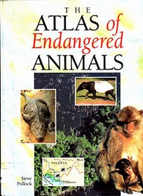 The Atlas of Endangered Animals (Environmental Atlases)