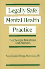 Legally Safe Mental Health Practice: Psycholegal Questions and Answers
