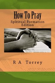 How To Pray: Spiritual Formation Edition