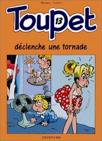 Toupet, tome 13 : Toupet dclenche une tornade