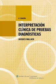 Interpretacion Clinica de las Pruebas de Laboratorio (Spanish Edition)