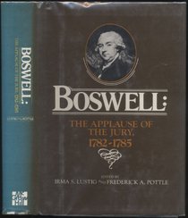Boswell, the Applause of the Jury, 1782-1785 (Yale Editions of the Private Papers of James Boswell)