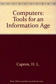 Computers: Tools for an Information Age