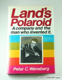 Land's Polaroid: A Company and the Man Who Invented It