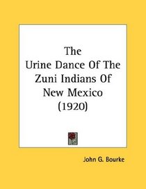 The Urine Dance Of The Zuni Indians Of New Mexico (1920)