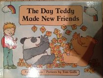 The Day Teddy Made New Friends (Teddy and Me)