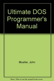 The Ultimate DOS Programmer's Manual