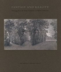 Fantasy and Reality: Drawings from the Sunny Crawford Von Bulow Collection