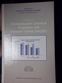Environmental Chemical Exposures and Immune System Integrity: Proceedings of the Workshop on the Relationship Between Environmental Chemical Exposures ... in Modern Environmental Toxicology)