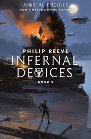 Infernal Devices (Mortal Engines, Bk 3)