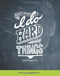I Do Hard Things: A Bible Study Series