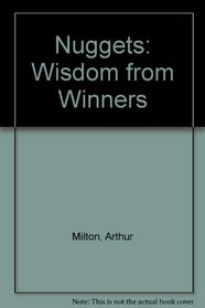 Nuggets: Wisdom from Winners