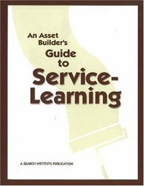 An Asset Builder's Guide to Service-Learning