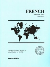 French Basic Course Advanced Level B: Units 19-24 (French Edition)