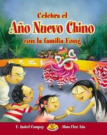 Celebra el Año Nuevo Chino con la Familia Fong (Cuentos Para Celebrar / Stories to Celebrate)