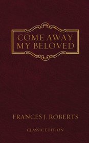 Come Away My Beloved - Classic Edition