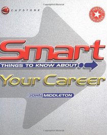 Smart Things to Know About, Smart Things to Know About Your Career