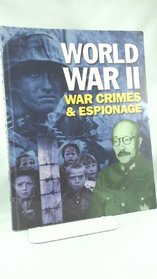 World War II: War Crimes & Espionage