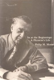 In at the Beginnings: A Physicist's Life