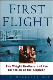 First Flight: The Wright Brothers and the Invention of the Airplane