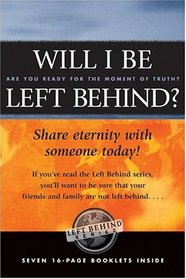Will I Be Left Behind? 7-pack: Are you ready for the moment of truth?